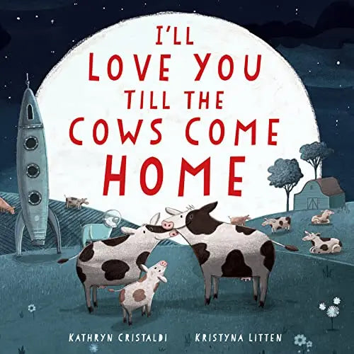 "I'll Love You Till the Cows Come Home" Story Book