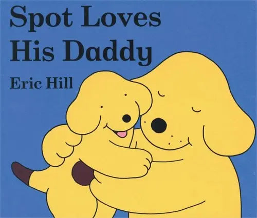 "Spot Loves His Daddy" Story Book